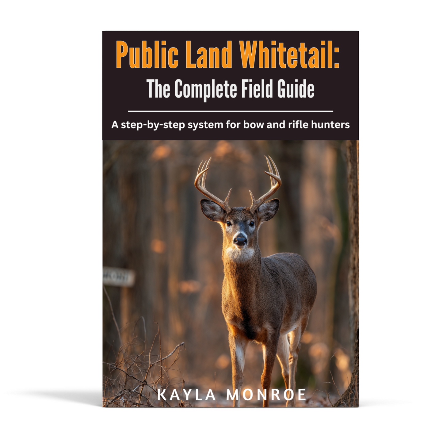 Public Land Whitetail: The Complete Field Guide